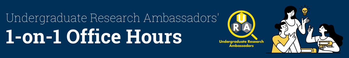 Undergraduate Research Ambassadors' 1-on-1 Office Hours